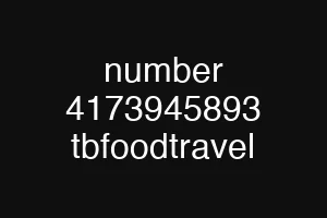 number 4173945893 tbfoodtravel
