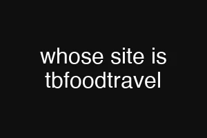 whose site is tbfoodtravel